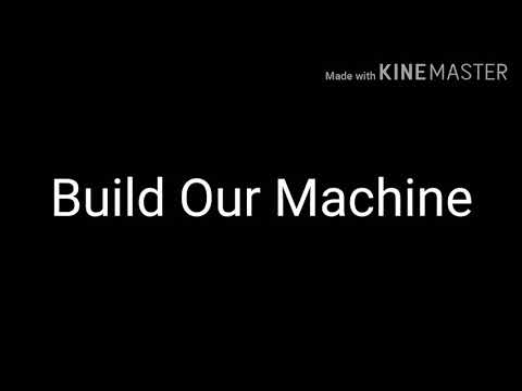 Build Our Machine   PV