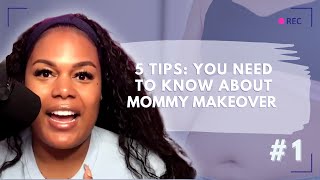 What is a Mommy Makeover? 5 Tips You Must Know