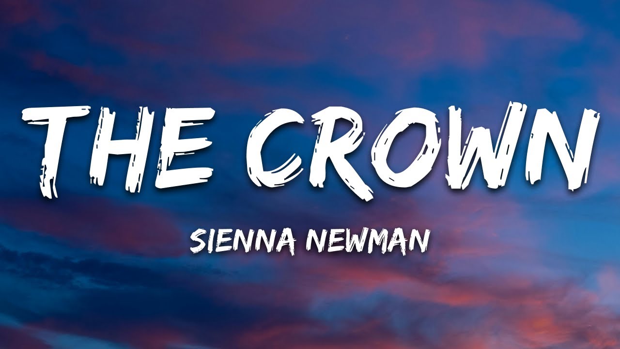 Sienna Newman - The Crown (Lyrics)
