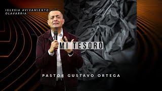 Mi Tesoro Pastor Gustavo Ortega Predica 2020