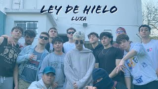 LEY DE HIELO - Luxa (Official Video)