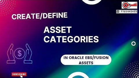 Create/Define Asset Categories in Oracle EBS/Fusion Assets#o3technologies