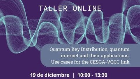Quantum Key Distribution, quantum internet and their applications. Use cases for the CESGA-VQCC link