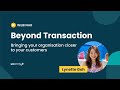 Beyond Transaction - Bringing Your Organisation Closer to Your Customers | Lynette Goh