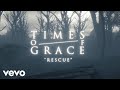 Times of grace  rescue official music