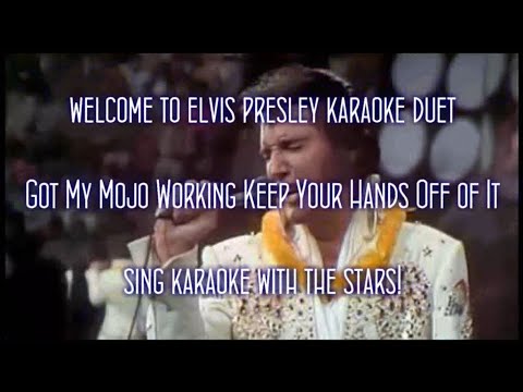 Elvis Presley Got My Mojo Working Keep Your Hands Off of It Karaoke Duet