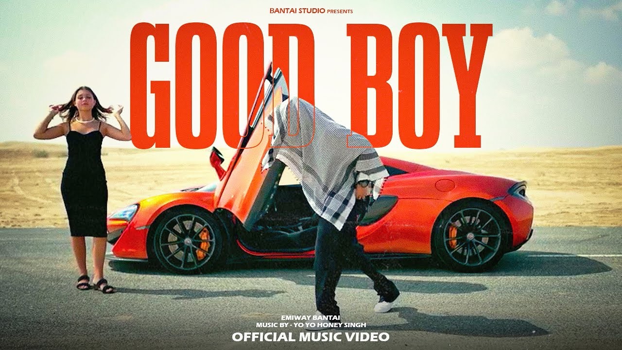 EMIWAY   GOOD BOY MUSIC BY   YO YO HONEY SINGH   OFFICIAL MUSIC VIDEO 