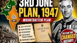 3rd June Plan 1947 Explained | Mountbatten Plan | Partition of India &amp; Pakistan