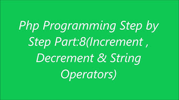 Php Programming Increment , Decrements & String  Operators Tutorial Bangla