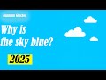 Why is the sky blue