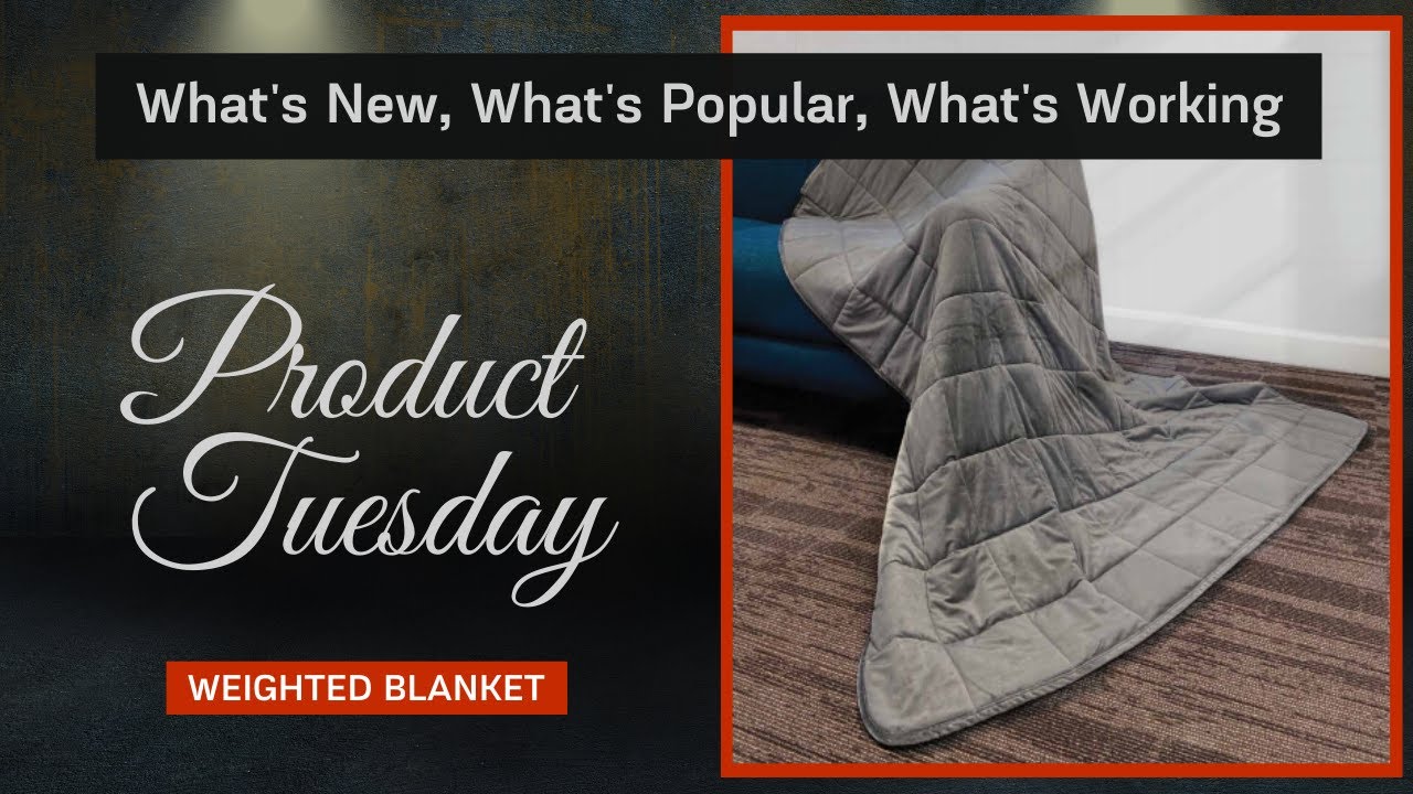 Product Tuesday Weighted Blanket YouTube