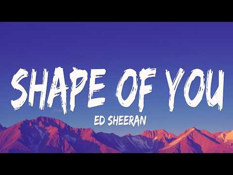 Ed Sheeran - Shape of You (Lyrics)