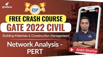 GATE CE 2022 | Building Materials & Construction Management | Network Analysis- PERT | Ankit sir