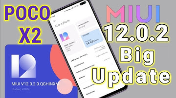 POCO X2 Big Update MIUI 12.0.2. Bug Fixed || MIUI Latest Update in India & Coming Soon Android 11.