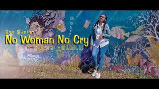 No Woman, No Cry - Grace Amarilis [Bob Marley]