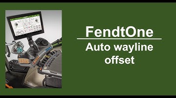 FendtOne Auto wayline offset