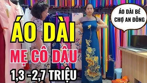 ÁO DÀI MÙA CƯỚI 2026 | ÁO DÀI MẸ CÔ DÂU (ÁO DÀI BÀ SUI) NHIỀU MẪU ĐẸP & QUÝ PHÁI GIÁ CẢ HỢP TÚI TIỀN