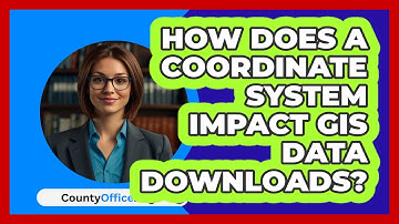 How Does A Coordinate System Impact GIS Data Downloads? - CountyOffice.org