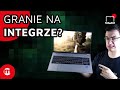 Czy da się grać na INTEGRZE? Karty graficzne w laptopach: Intel VS AMD