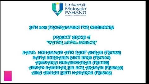 GROUP G PROJECT “WATER LEVEL SENSOR” FOR BFM2013 PROGRAMMING FOR ENGINEERS