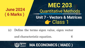 MEC 203 Unit 7 Vectore and Matrices - Class 1 | Eigen value ,eigen vector & characteristics equation