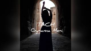 TACH - Gynama Meni (audio)