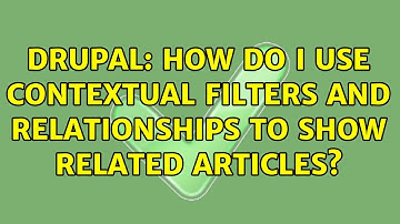 Drupal: How do I use contextual filters and relationships to show related articles? (2 Solutions!!)