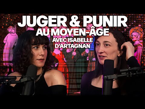 Juger Punir Au Moyen âge Avec Isabelle D Artagnan ARCHIVE