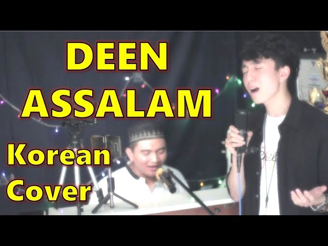 [Korean Cover]DEEN ASSALAM - Cover by AKANG DANIEL feat Ridwan Dharmawan class=