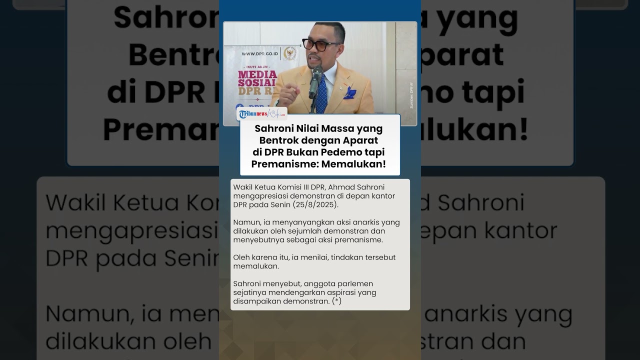 Sahroni Murka! Sebut Massa Bentrok di DPR Bukan Pendemo, Melainkan Premanisme yang Memalukan