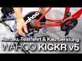 Wahoo Kickr v5 2020 Smarttrainer: Aufbau, Testfahrt im Vergleich mit Kickr 2018 & Kickr-Kaufberatung