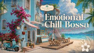 Emotional Chill Bossa 🌴 Relaxing Cafe & Seaside Mood for Study / Work / Sunset Time(心地よい風が届きますように。)