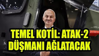 TEMEL KOTİL:ATAK-2 DÜŞMANI AĞLATACAK