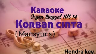 Karaoke KORBAN CINTA(Mansyur s) Orgen tunggal KN 1400