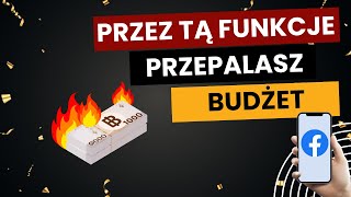 Przez To Tracisz Swój Budżet Na Facebooku (Nowa Funkcja)