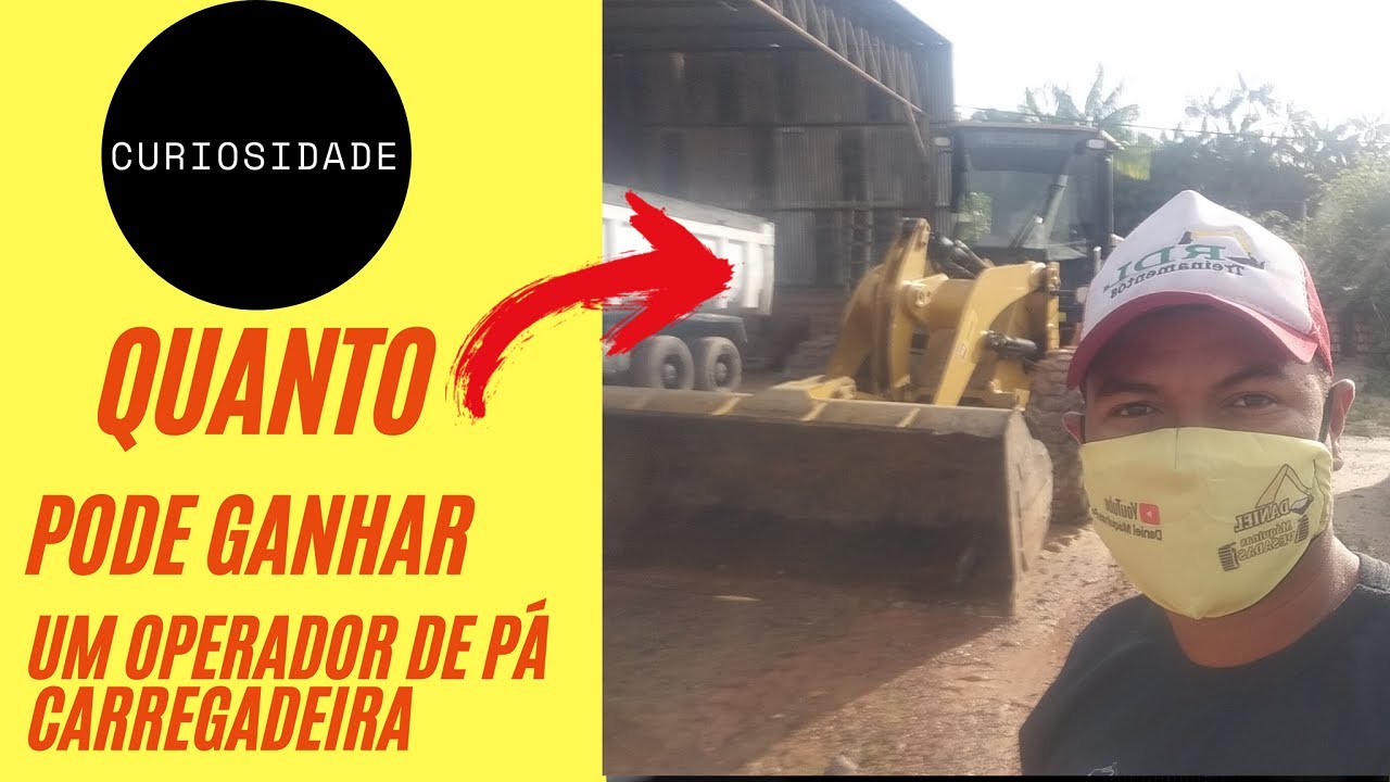 QUANTO GANHA UM OPERADOR DE PÁ CARREGADEIRA? - YouTube