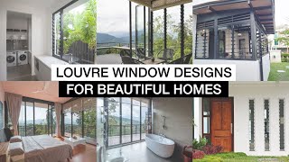Louvre Window Designs for Beautiful Homes