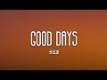 SZA - Good Days (Lyrics)