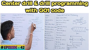 Center drilling and drilling programming with G01 code | सेंटर ड्रिल & ड्रिल प्रोग्रामिंग सीखें