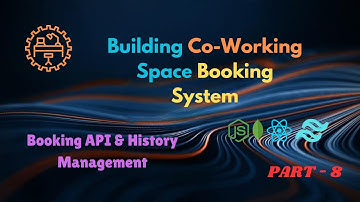 Building a Co-Working Space Booking System | Part 8: Booking API & History Management | MERN Stack