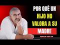 6 RAZONES PSICOLÓGICAS POR LAS QUE UN HIJO NO VALORA A SU MADRE | JORGE BUCAY
