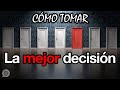 Cómo tomar una decisión: 6 pasos para acertar