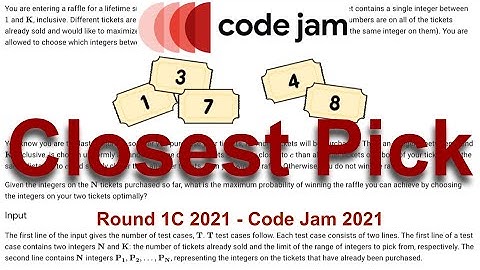 Google Code Jam 2021 Round 1C  | Closest Pick  | Python