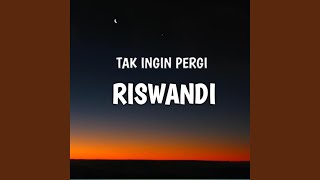 Tak Ingin Pergi