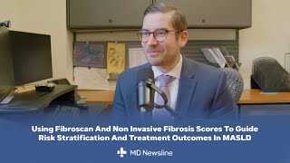 Risk Stratification And FibroScan Use In MASLD And MASH – Dr. Christopher Kasia
