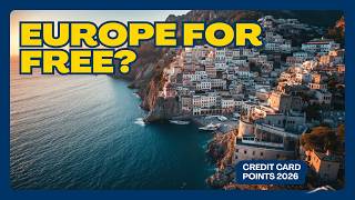 How to Travel Europe for Almost FREE Using Credit Card Points (2026 Guide)