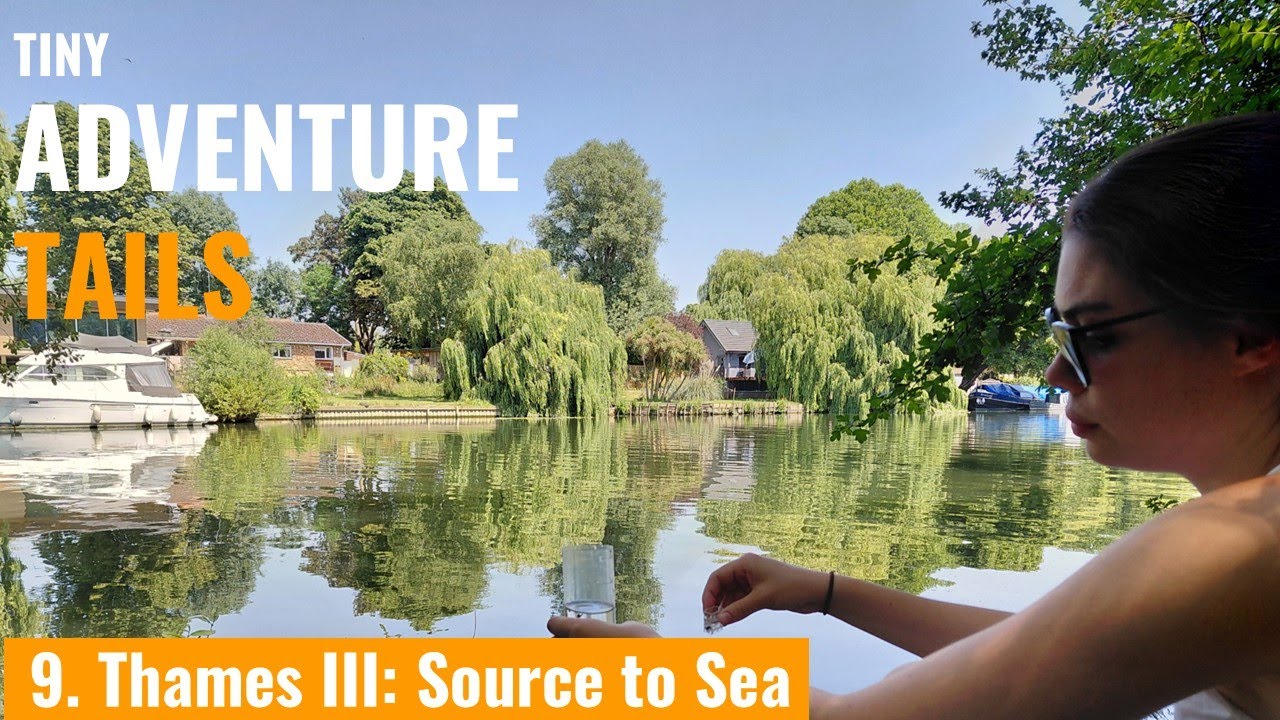 Sustainable Adventure Travel For Families:  The Thames Source to Sea Part 3  (Henley to Woolwich)