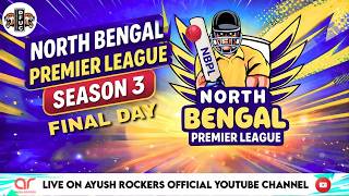 NORTH BENGAL PREMIER LEAGUE 2026  | ALL INDIA OPEN TOURNAMENT  | FINAL DAY | PART 2