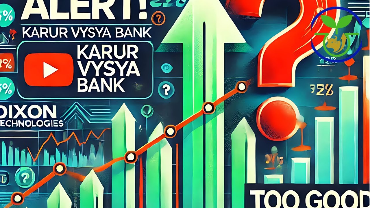 "Warning: Is the Rally in Karur Vysya and Dixon Too Good to Last? ❗" | Grow With Dilip