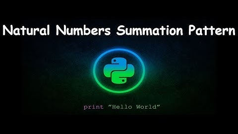 How to Print Natural Numbers Summation Pattern || GENERAL PYTHON PROGRAMMING QUESTIONS